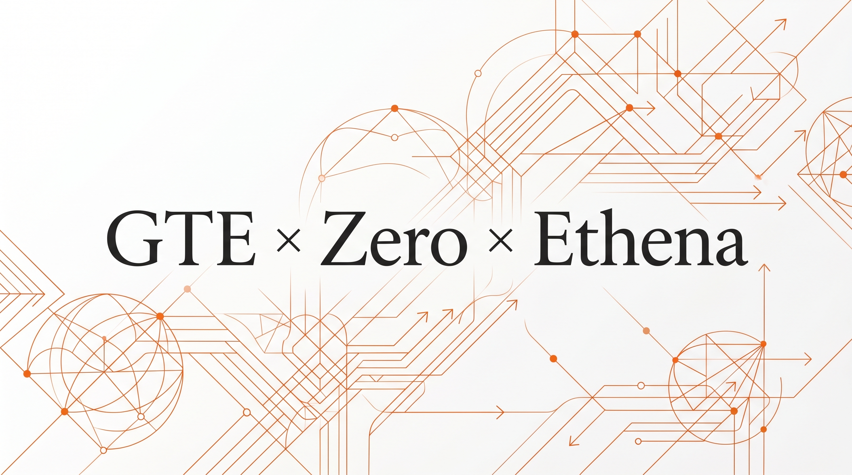 GTE × Zero × Ethena